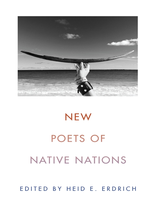 Title details for New Poets of Native Nations by Heid E. Erdrich - Wait list